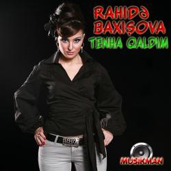 RAHIDE BAXISHOVA - TENHA QALDIM (2010)