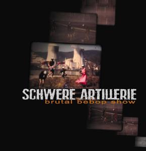 Schwere Artillerie - Brutal Bebop Show EP (2005)
