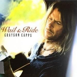 Grayson Capps - Wail & Ride(2006)