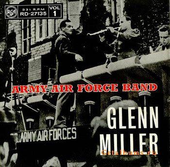 Glen Miller - And The Army Force Band. Remastered (2009)