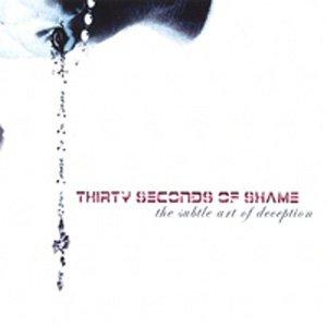 30 Seconds of Shame - The Subtle Art of Deception (2005)