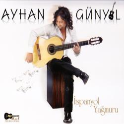 Ayhan Gunyil - Ispanyol Yagmuru (2011)