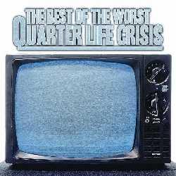 The Best Of The Worst - Quarter Life Crisis (2008)