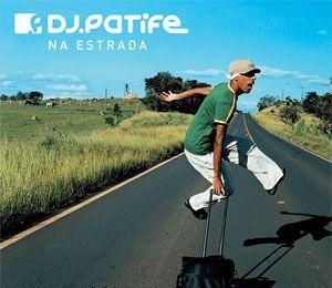 Dj Patife - Na Estrada (2006)