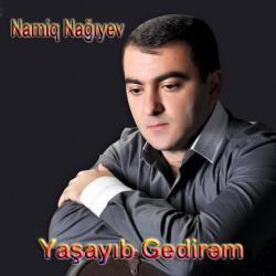 Namiq Nağıyev - Yaşayıb Gedirəm (2011)
