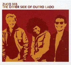 Zuco 103 - Other Side of Outro Lado: Remix Album