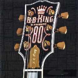 B.B.King and Friends - 80 (2005) (FLAC + MP3)