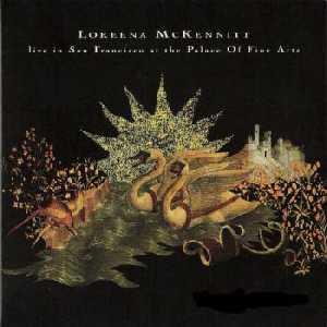 Loreena Mckennitt - Live in San Francisco at the Palace of Fine Arts (1995)