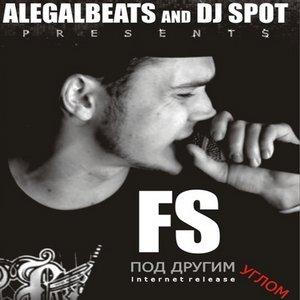 FS, Alegal Beats, DJ Spot presents - Под Другим Углом (2009) 