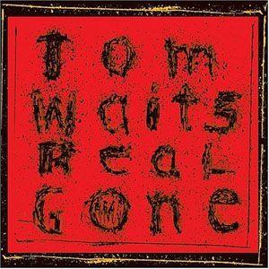 Tom Waits-Real Gone (2004)