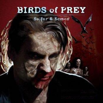 Birds Of Prey - Sulfur And Semen (2008)
