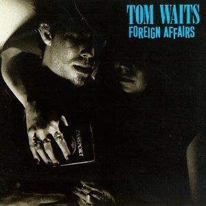 Tom Waits - Foreign Affairs (1977)