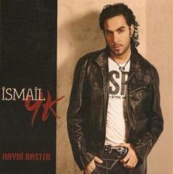 Ismail Yk - "Haydi Bastir" (2010)