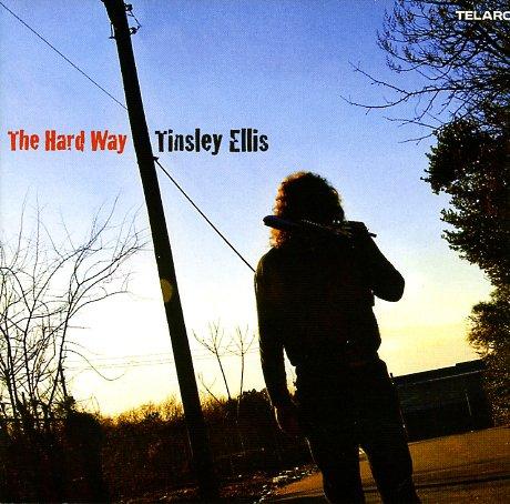 TINSLEY ELLIS - The Hard Way (2004)