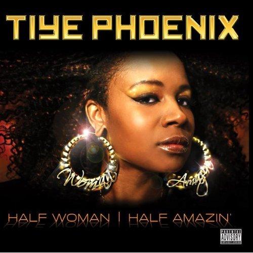 Tiye Phoenix - Half Woman Half Amazin (26 Мая 2009)