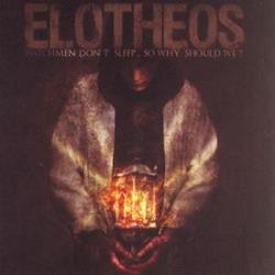 Elotheos - Watchmen Dont Sleep So Why Should We (2008)