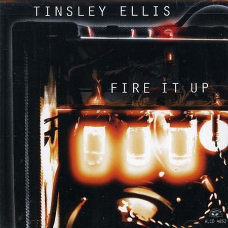 TINSLEY ELLIS - FIRE IT UP (1997)