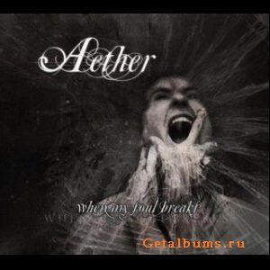 Aether - When My Soul Breaks [ep] (2009)