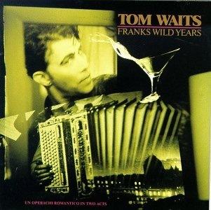 Tom Waits-Franks Wild Years (1987)